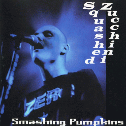 Smashing Pumpkins : Squashed Zucchini